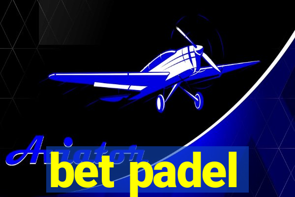 bet padel